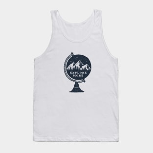 The Globe. Explore More. Mountains, Adventure, Travel, Wanderlust Tank Top